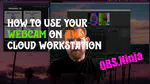 How to use Webcam on AWS Cloud Workstation